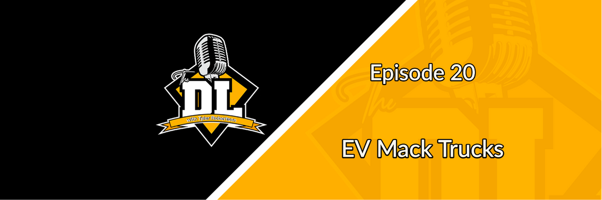 EV Mack Trucks - The DL S3E20