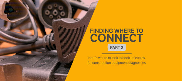 Where to Find Cable Connections on Off-Highway Equipment (Part 2)