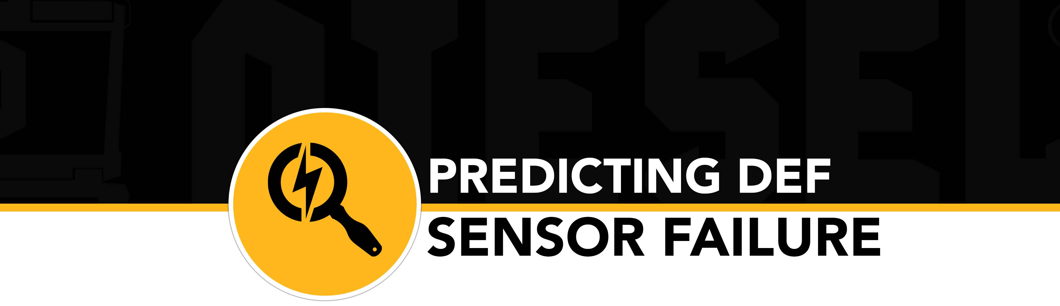 Predicting DEF Sensor Failures Before They Derail Your Fleet: A WatchTower Case Study